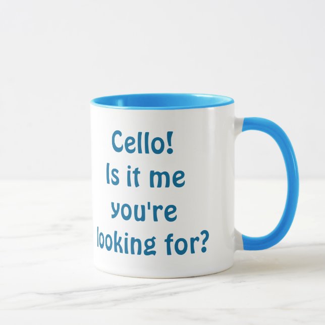 Cello! Is It Me You're Looking For? Mug (Right)