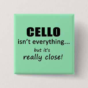 Cello Isn't Everything 15 Cm Square Badge