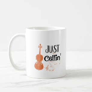 Cello Just Cellin Musician Cellist Coffee Mug