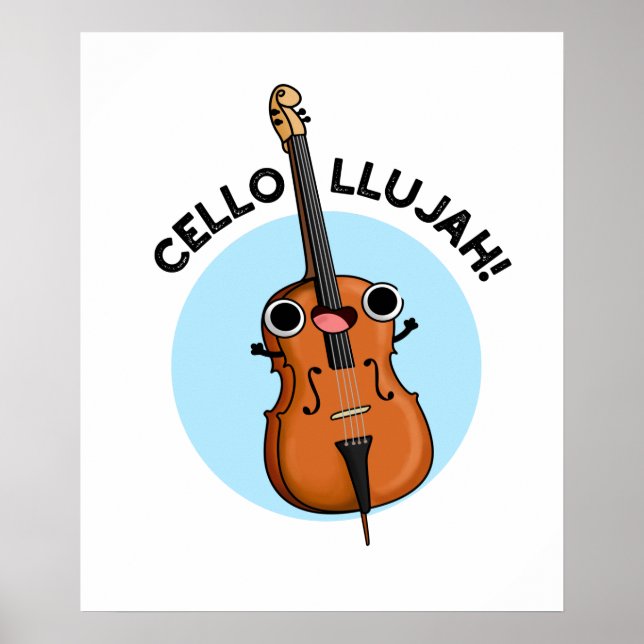 Cello-llujah Cute Cello Pun Poster (Front)