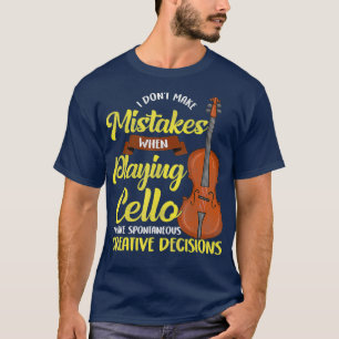 Cello Player Funny Saying Musician Cello Gift T-Shirt