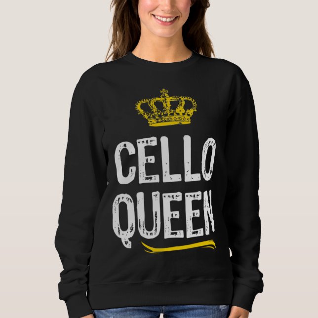 Cello Queen Women Girls Player  Cool Cute Cellist Sweatshirt (Front)