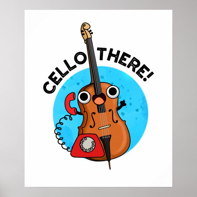 Cello There Cute Music Instrument Pun Poster (Front)