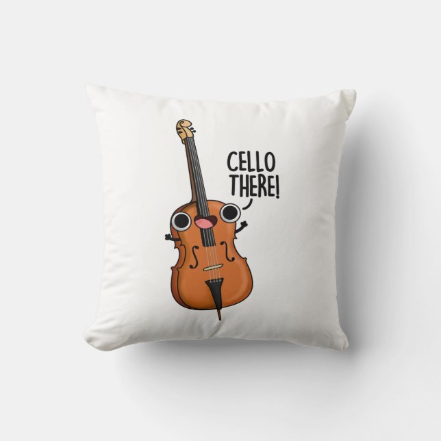 Cello There Funny Music Pun  Cushion (Front)