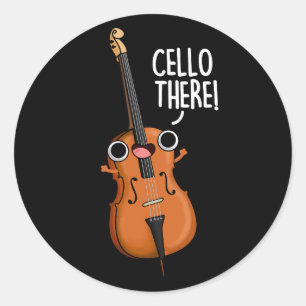 Cello There Funny Music Pun Dark BG Classic Round Sticker