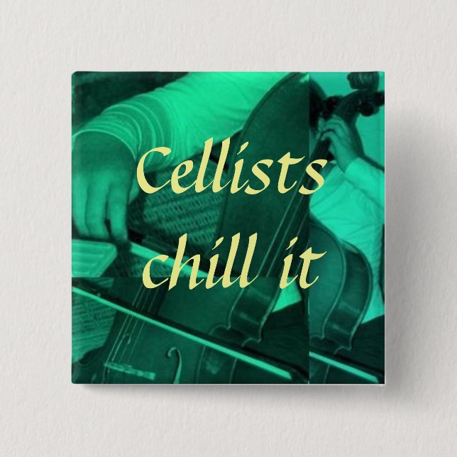 cello turquoise Cellists chill it..... 15 Cm Square Badge (Front)
