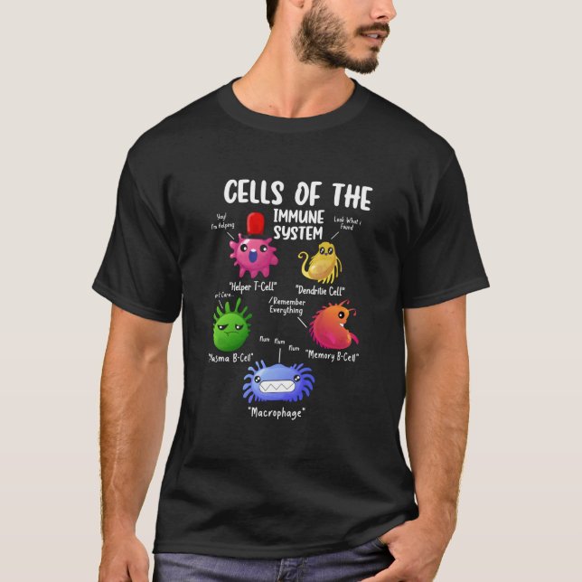 Cells Of The Immune Systems Biology Cells Science T-Shirt (Front)