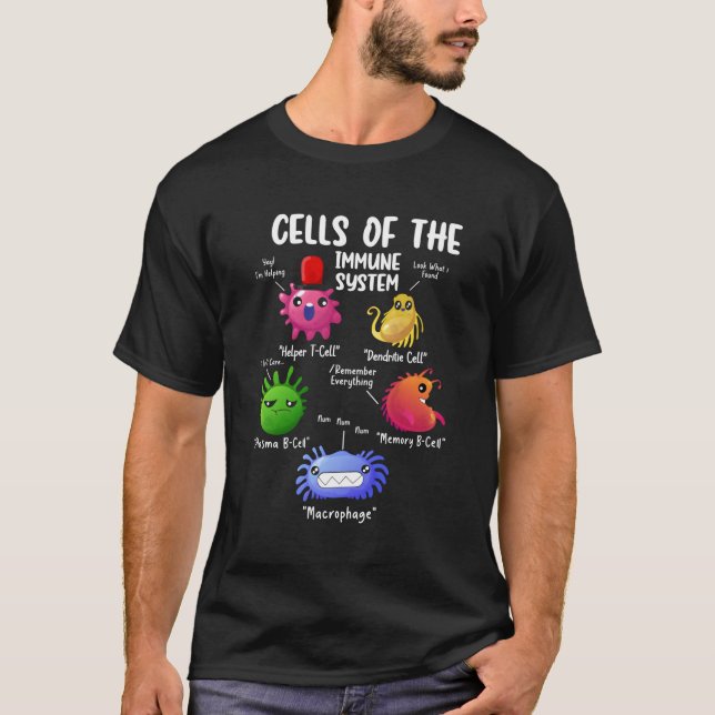Cells Of The Immune Systems Biology Cells Science T-Shirt (Front)