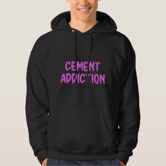 Cement addiction you're one talk, with a  hoodie