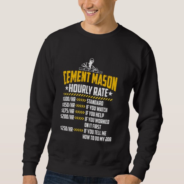 Cement Mason Hourly Rate Funny Concrete Finisher L Sweatshirt (Front)