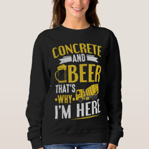 Cement Worker Concrete And Beer Concrete Finisher Sweatshirt