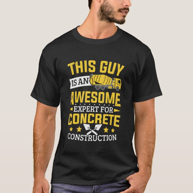 Cement Worker Expert For Concrete Construction Con T-Shirt (Front)