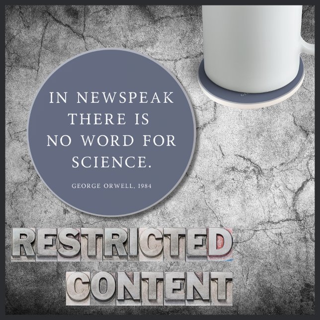 Censorship of Science Free Orwell Quote Coaster (Censorship of Science is a growing threat under the Trump administration. 1984 warns against this.)