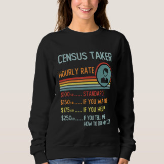 Census Taker Hourly Rate T-Shirt Retro Job Title Sweatshirt