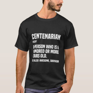Centenarian Definition 100 Years Old 100Th Birthda T-Shirt
