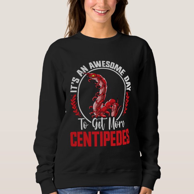 Centipede Hide Entomologist Insect Lover Centipede Sweatshirt (Front)