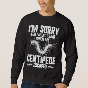 Centipede Owner Arthropod Insect Accessories Giant Sweatshirt