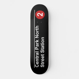 Central Park North subway sign Skateboard