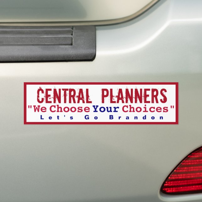  Central Planners WE Choose Your choices Bumper Sticker (On Car)