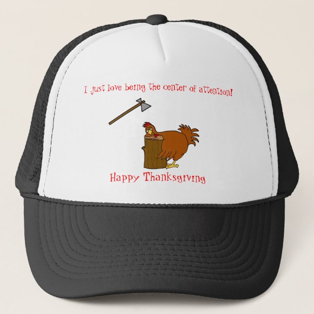 Centre Of Attention Happy Thanksgiving Turkey Trucker Hat (Front)