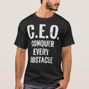 CEO Conquer Every Obstacle  Entrepreneur Business  T-Shirt