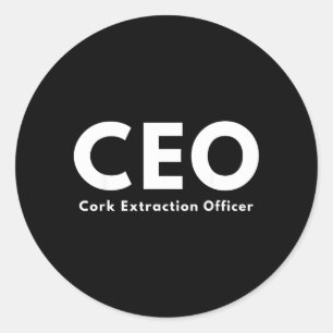 Ceo Cork Extraction Officer Funny Wine Lover Classic Round Sticker