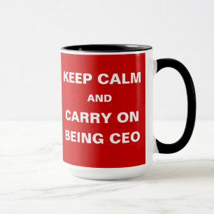 CEO - Funny - Keep Calm Carry On Being CEO Joke Mug