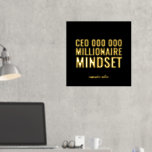 CEO Millionaire Mindset Motivational Quote Foil Pr Prints<br><div class="desc">CEO Millionaire Mindset Motivational Quote Foil Print. An inspirational poster you can place in your work area. Sign your name below by editing the text details.</div>
