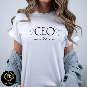 CEO Mode On Boss Quote Business Casual T-Shirt
