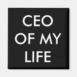 CEO Of My Life Motivational and Inspirational Magnet
