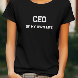 CEO of My Own Life Motivational Typography T-shirt