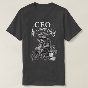 CEO of Nighttime Chaos Raccoon Art T-Shirt
