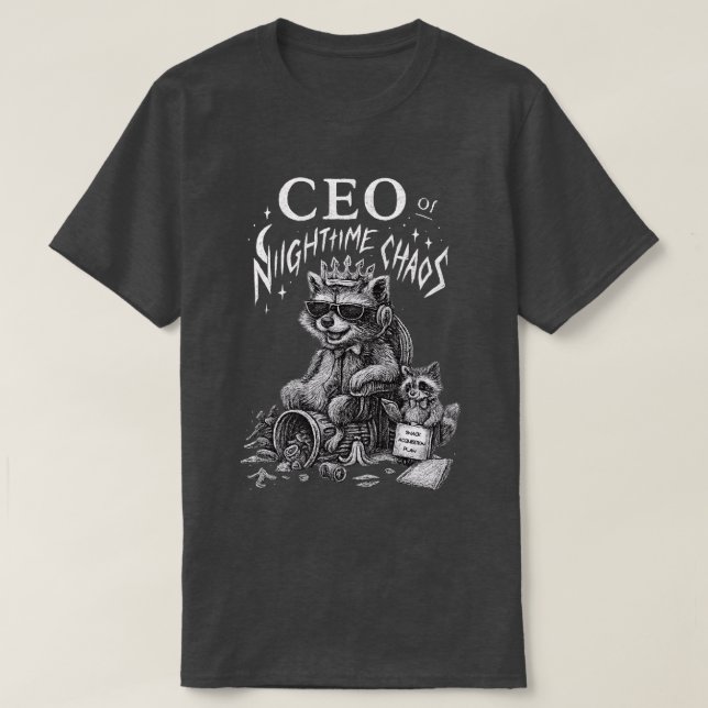 CEO of Nighttime Chaos Racoon Art T-Shirt (Design Front)