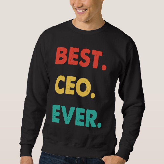 CEO Retro Best CEO Ever Sweatshirt (Front)