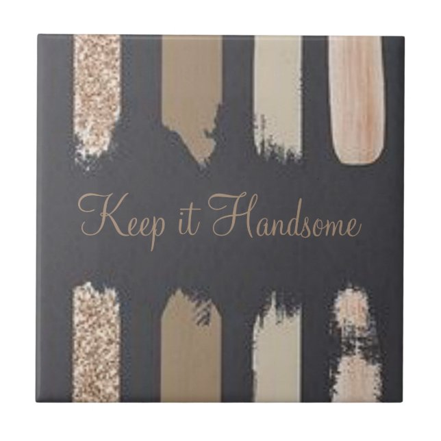 Ceramic Tile Keep it Handsome (Front)
