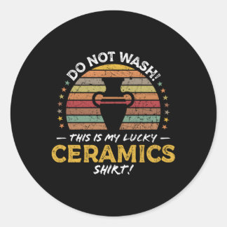 Ceramics Kiln Pottery Clay Sculpture Quote Classic Round Sticker