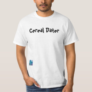 Cereal Dater T-Shirt