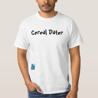 Cereal Dater T-Shirt