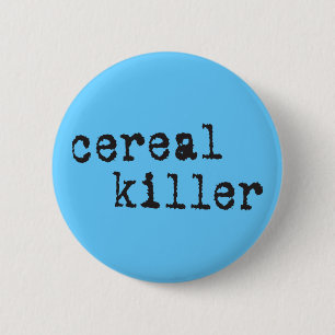 Cereal Killer Shirts & Gifts 6 Cm Round Badge