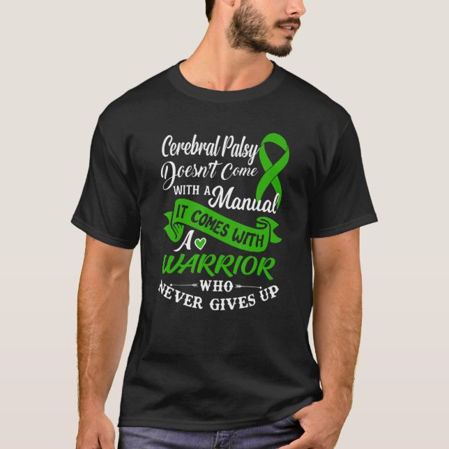 Cerebral Palsy A Warrior Who Never Gives Up Green  T-Shirt (Front)
