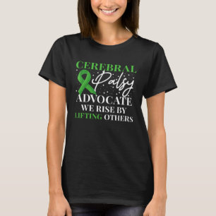 Cerebral Palsy Advocate We Rise By Lifitng Others T-Shirt