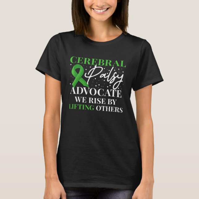 Cerebral Palsy Advocate We Rise By Lifitng Others T-Shirt (Front)