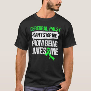 Cerebral Palsy Awareness Can't Stop Me From Being T-Shirt