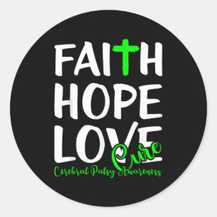 Cerebral palsy awareness faith hope love  classic round sticker