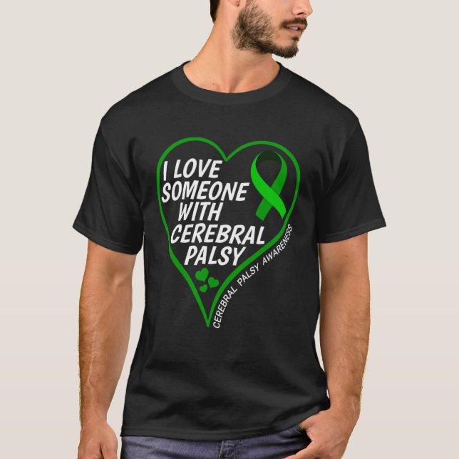 Cerebral Palsy Awareness I Love Someone With Cereb T-Shirt (Front)