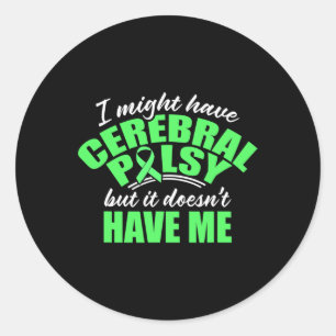 Cerebral Palsy Cp Awareness Have Me Warrior Surviv Classic Round Sticker