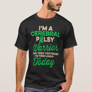 Cerebral Palsy CP Awareness Tired Warrior Survivor T-Shirt