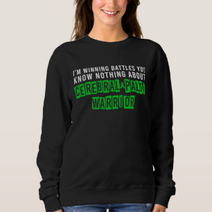 Cerebral Palsy CP Awareness Winning Warrior Surviv Sweatshirt