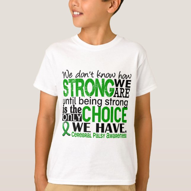 Cerebral Palsy How Strong We Are T-Shirt (Front)