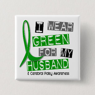 Cerebral Palsy I Wear Green For My Husband 37 15 Cm Square Badge